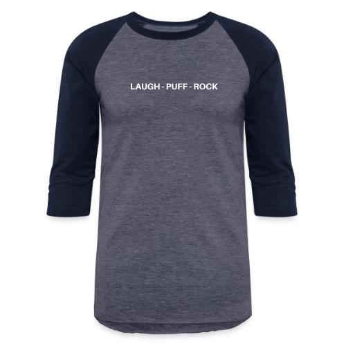 LAUGH - PUFF - ROCK - Unisex Baseball T-Shirt