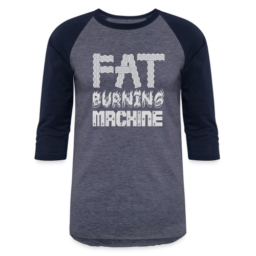 Fat burning machine - Unisex Baseball T-Shirt