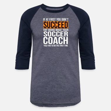 Funny Soccer Coach Sayings Gift T Shirt' Men's T-Shirt | Spreadshirt