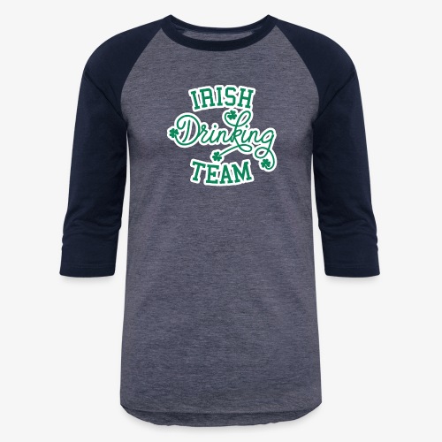 Irish Drinking Team St. Patrick's Day Shirt - Unisex Baseball T-Shirt
