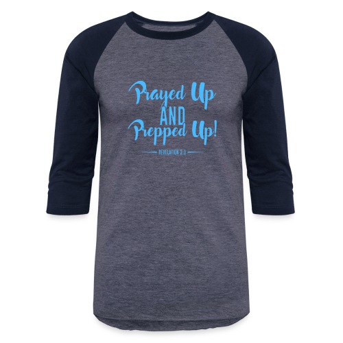 Prayed Up and Prepped Up - Unisex Baseball T-Shirt
