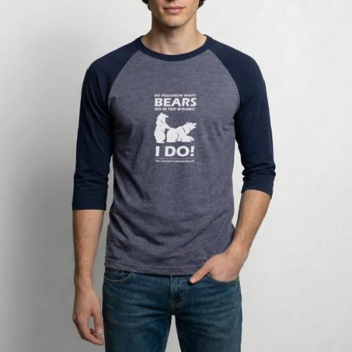 Do you know what bears do in the woods? - Unisex Baseball T-Shirt