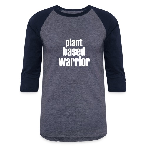 Plant Based Warrior - Unisex Baseball T-Shirt