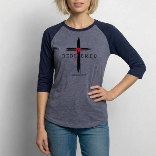 Redeemed by the blood of Jesus - Ephesians 1:7 - Unisex Baseball T-Shirt