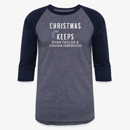 Christmas for Keeps - White Font - Unisex Baseball T-Shirt