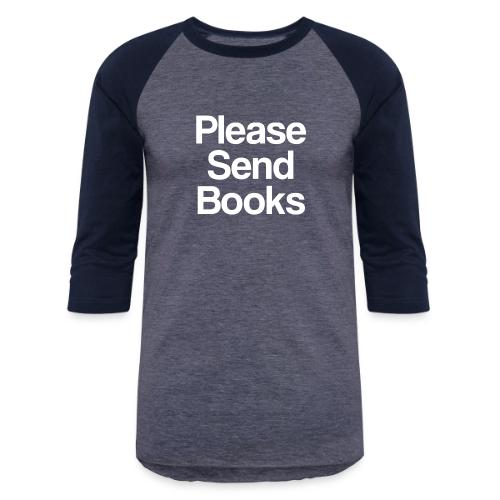 Please Send Books - Unisex Baseball T-Shirt