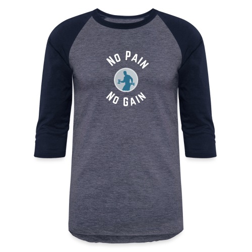 No pain No gain - Unisex Baseball T-Shirt