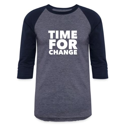 Time for Change - Unisex Baseball T-Shirt