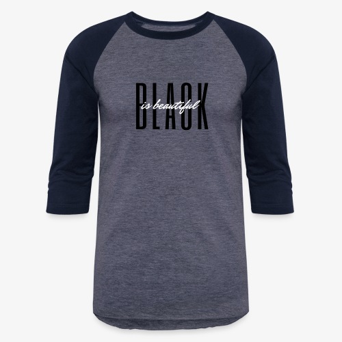 Black is Beautiful - Unisex Baseball T-Shirt