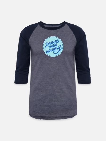Prove them wrong - Unisex Baseball T-Shirt - heather blue/navy
