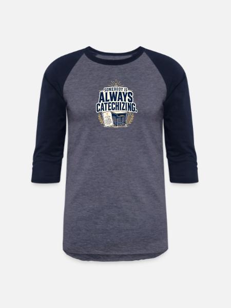 Somebody Is Always Catechizing Homeschool - Unisex Baseball T-Shirt - heather blue/navy
