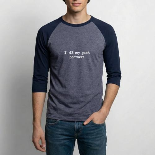 I <83 My Geek Partners (white) - Unisex Baseball T-Shirt