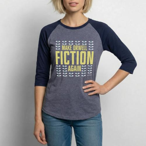 Make Orwell Fiction Again - Unisex Baseball T-Shirt