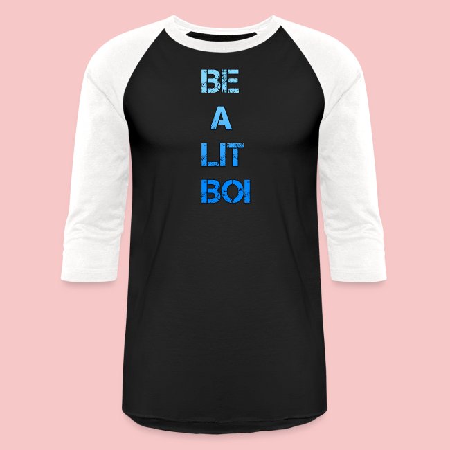 "BE A LIT BOI" Special