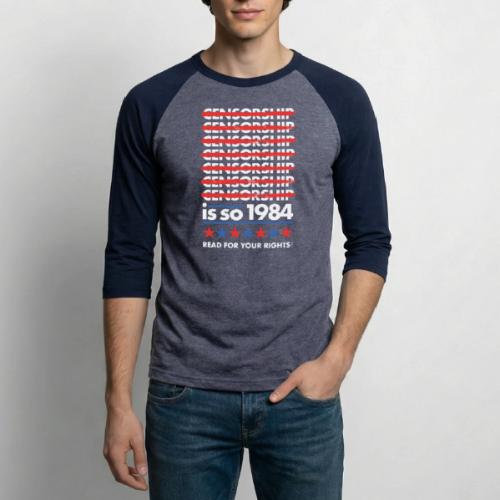Censorship Is So 1984 - Unisex Baseball T-Shirt