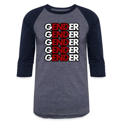 End gender - Unisex Baseball T-Shirt