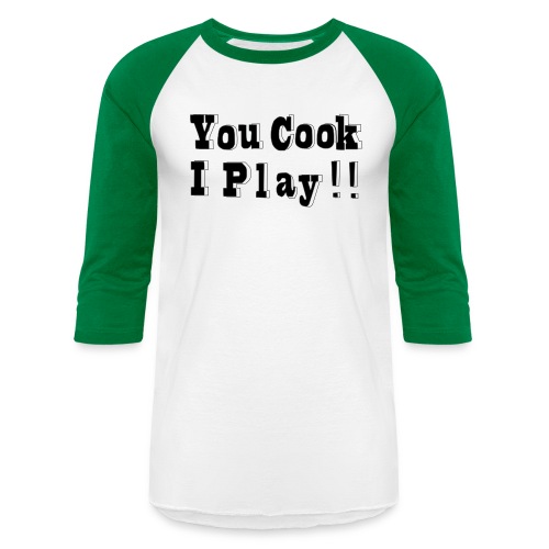 Blk & White 2D You Cook I Play - Unisex Baseball T-Shirt