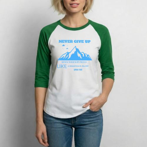 Never Give Up - Unisex Baseball T-Shirt