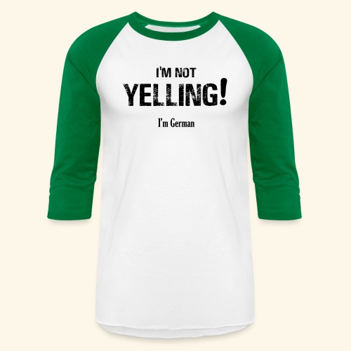 I'm NOT Yelling! - Unisex Baseball T-Shirt