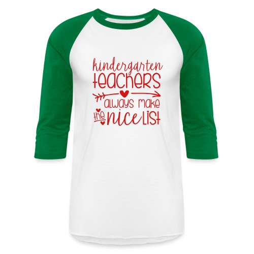 Kindergarten Teachers Always Make the Nice List - Unisex Baseball T-Shirt