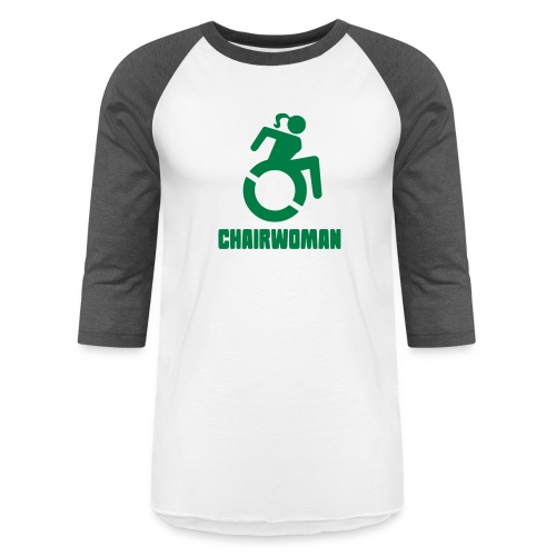 Chairwoman, woman in wheelchair girl in wheelchair - Unisex Baseball T-Shirt