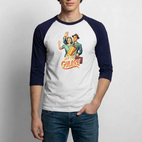 See You In The Gulags, Neighbor! (On White, Front) - Unisex Baseball T-Shirt