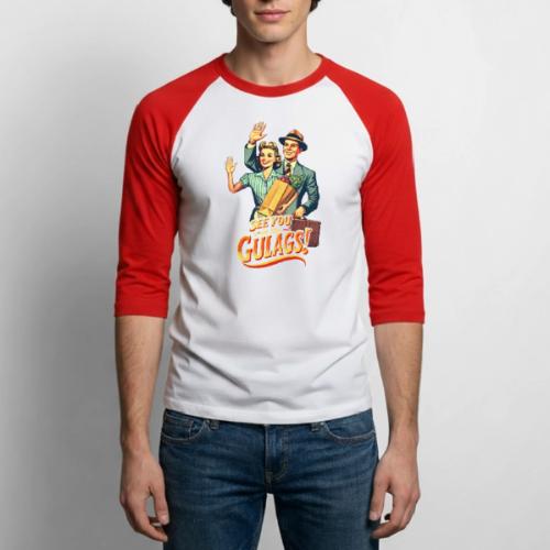 See You In The Gulags, Neighbor! (On White, Front) - Unisex Baseball T-Shirt