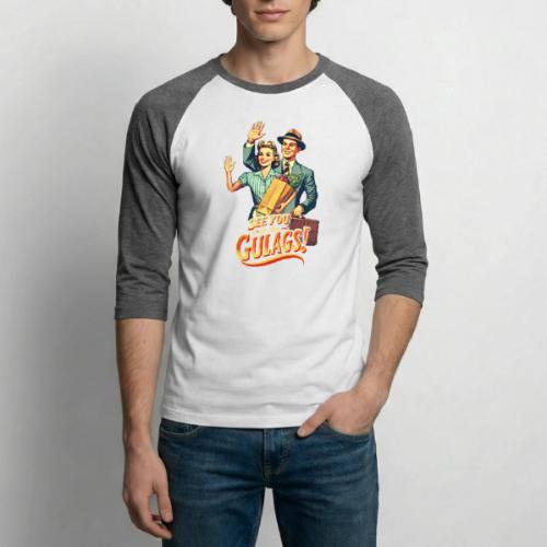 See You In The Gulags, Neighbor! (On White, Front) - Unisex Baseball T-Shirt