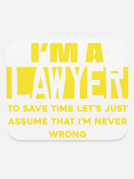 I'm a Lawyer—Never Wrong - Mouse pad Horizontal - white - Front