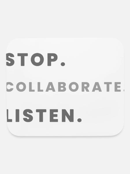 Stop. Collaborate. Listen. - Mouse pad Horizontal - white