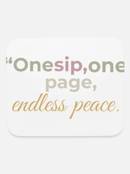One Sip One Page Endless Peace” - Mouse pad Horizontal - white