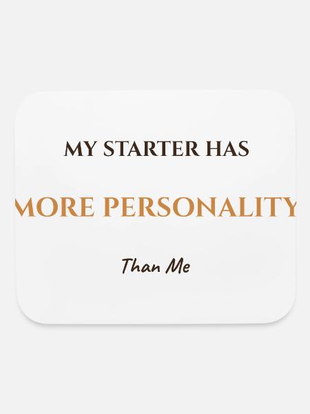 My Starter Has More Personality Than Me Shirt - Mouse pad Horizontal - white - Front