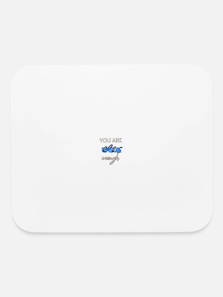 YOU ARE ENOUGH - Mouse pad Horizontal - white