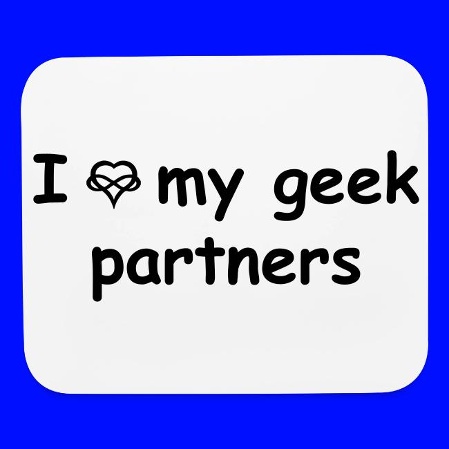 I [infinity-heart] My Geek Partners