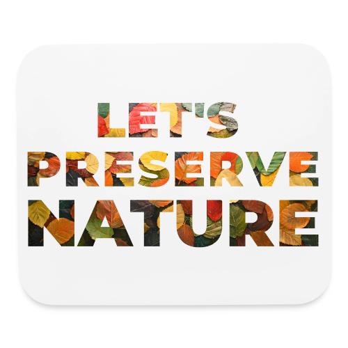 Let's Preserve Nature - Mouse pad Horizontal