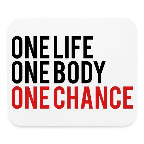 One Life One Body One Chance - Mouse pad Horizontal