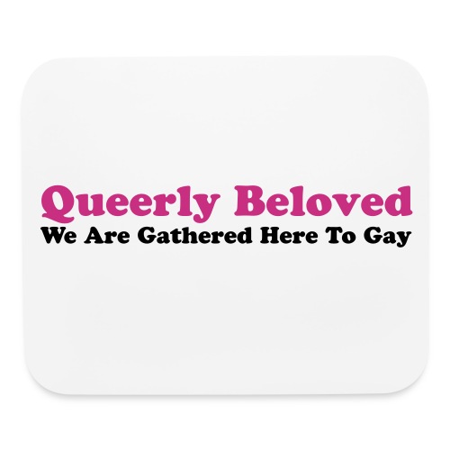 Queerly Beloved - Mug - Mouse pad Horizontal
