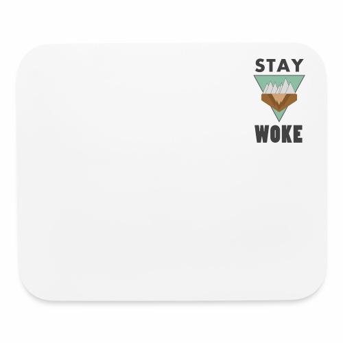 STAY WOKE - Mouse pad Horizontal