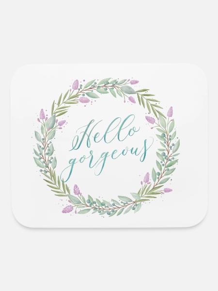 Hello Gorgeous - Mouse pad Horizontal - white