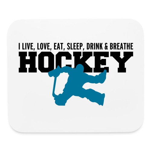 I Live Love Eat Sleep Drink Breathe Hockey - Mouse pad Horizontal