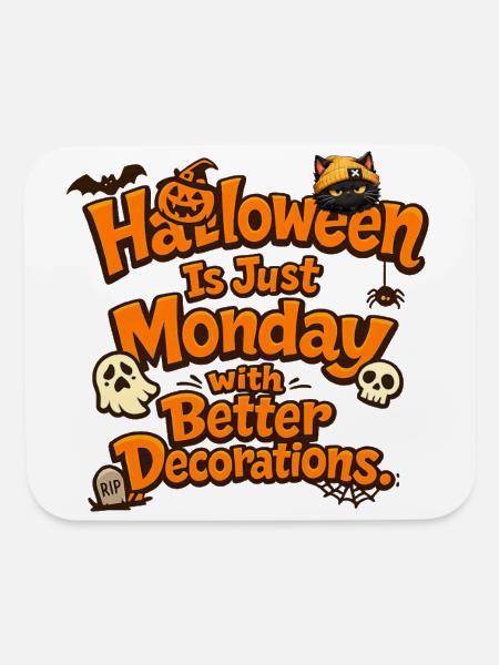 Halloween Is Monday With Better Decorations - Mouse pad Horizontal - white - Front