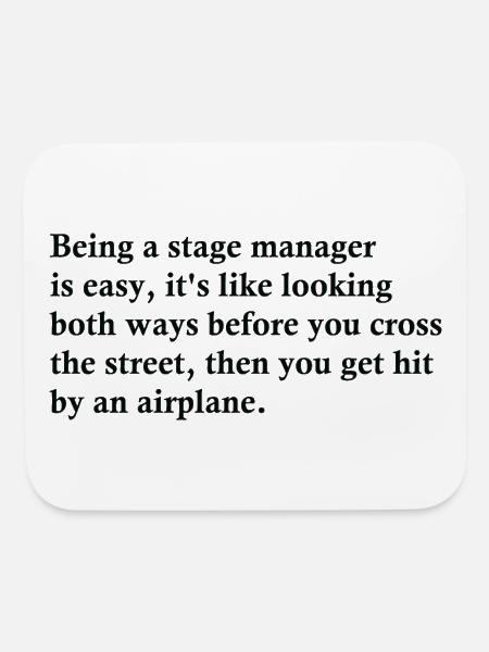Being A Stage Manager Is Easy - Mouse pad Horizontal - white - Front