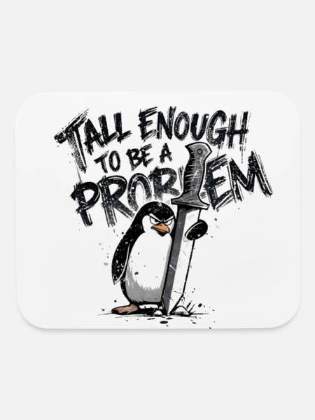 Tall Enough to Be a Problem Penguin - Mouse pad Horizontal - white - Front
