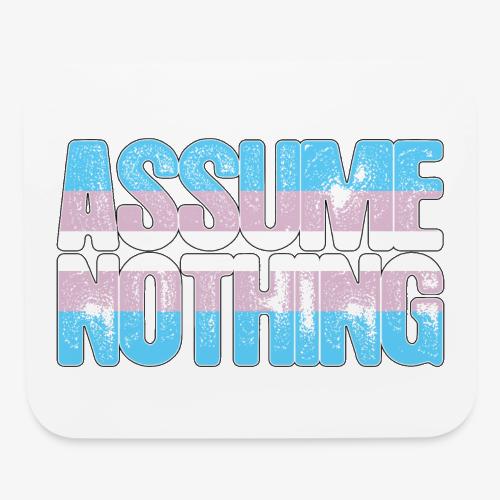 Transgender Pride Assume Nothing - Mouse pad Horizontal