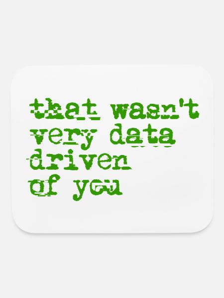 That Wasn't Very Data Driven - Mouse pad Horizontal - white - Front
