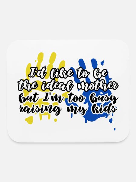 I'd like to be the ideal mother, but I'm too busy - Mouse pad Horizontal - white - Front