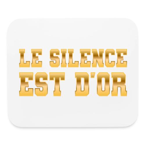 Le silence est d'or - Mouse pad Horizontal
