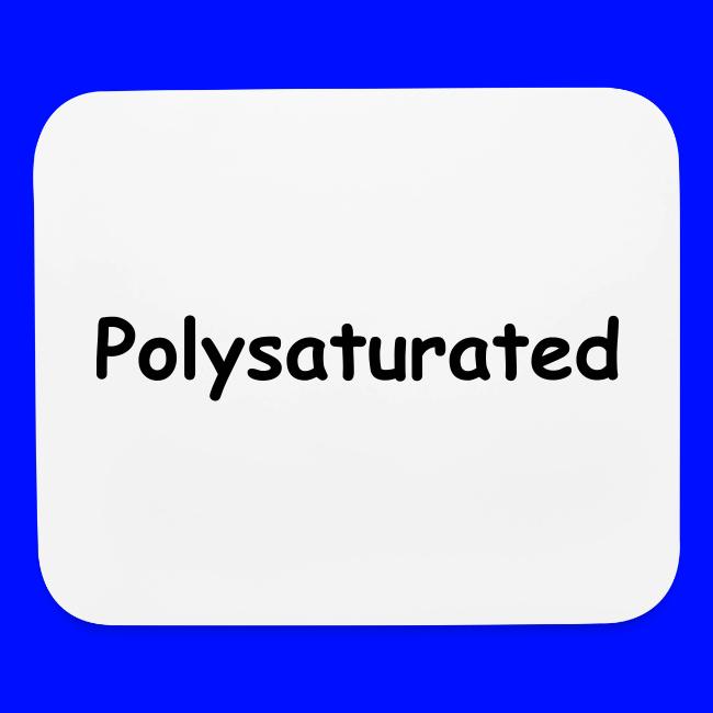 Polysaturated