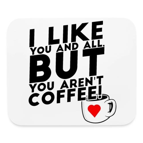 I like you, but... - Mouse pad Horizontal