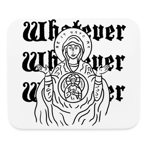Whatever Mary - Mouse pad Horizontal